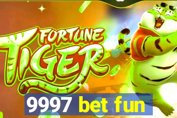 9997 bet fun